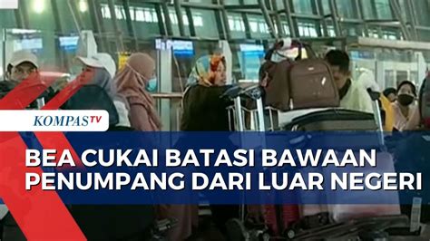 Kantor Bea Cukai Bandara Soetta Mulai Batasi Bawaan Penumpang Dari Luar