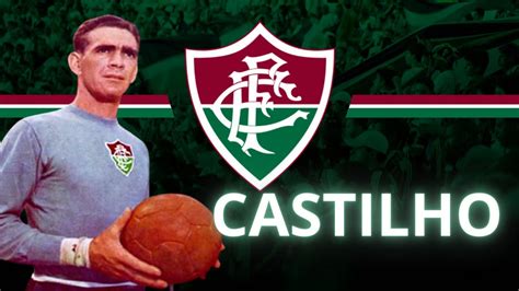 Castilho O Maior Goleiro Da Hist Ria Do Fluminense Resumo