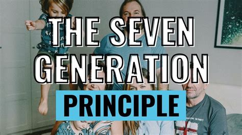 The Seven Generation Principle YouTube