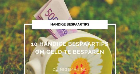 Handige Bespaartips Tips Om Geld Te Besparen Deel Zuinigeman