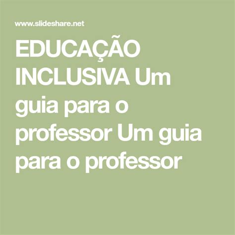 EducaÇÃo Inclusiva Um Guia Para O Professor Um Guia Para O Professor