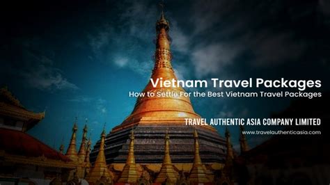 How to Settle For the Best Vietnam Travel Packages by ...