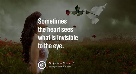 Sometimes The Heart Sees What Is Invisible To The Eye Love Life