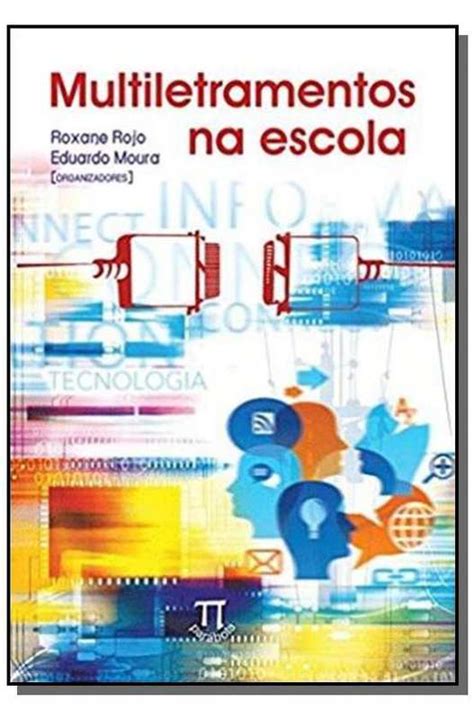 Multiletramentos Na Escola Roxane Rojo Pdf - Livro: Multiletramentos na Escola - Roxane Rojo | Estante Virtual