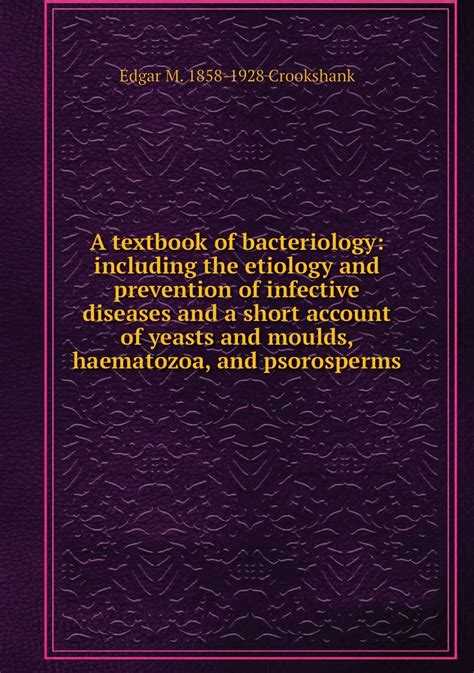 A Textbook Of Bacteriology Including The Etiology And Prevention Of