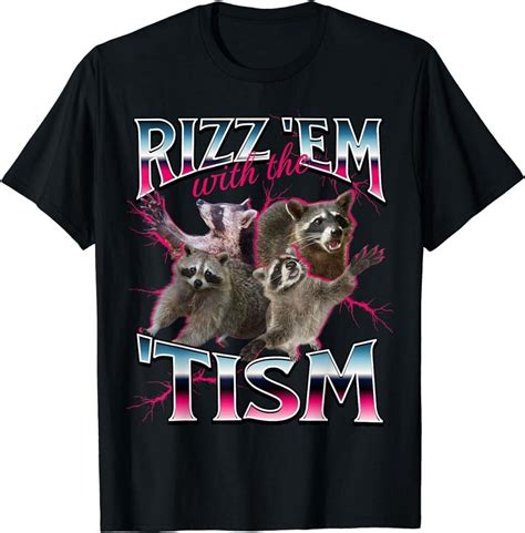 Autism Funny Rizz Em With The Tism Meme Autistic Racoon T Shirt