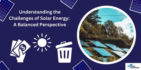 Understanding the Challenges of Solar Energy: A Balanced Perspective ...