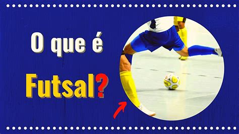 O Que Futsal Conceitos Origem Fundamentos E Regras