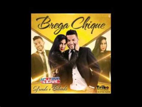 Brega Chique Vol 01 2016 CD Completo YouTube