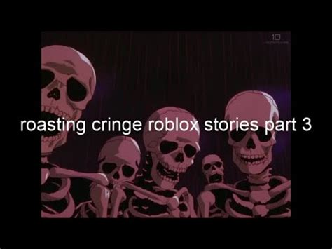 Skeletons Roasting Cringe Roblox Stories Part Youtube