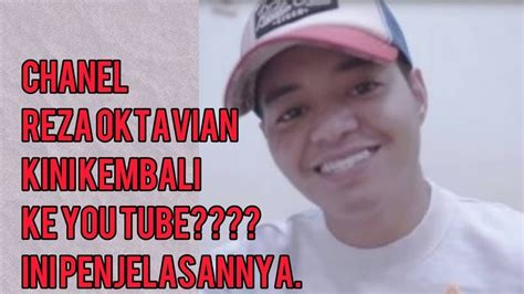 Channel YouTube Reza Arap Oktovian Kembali Ini Penjelasannya YouTube