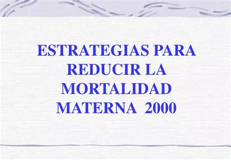 Ppt Estrategias Para Reducir La Mortalidad Materna Powerpoint