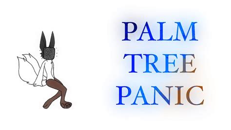 Palm Tree Panic Meme Youtube