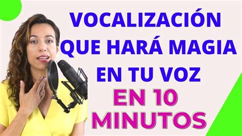 10 Minutos De VocalizacÓn Que Hará Magia En Tu Voz Calentamiento Vocal