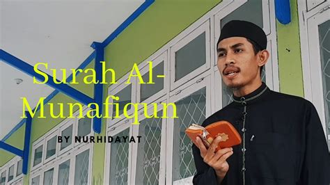 Murottal Merdu Surah Al Munafiqun Ayat By Nurhidayat Youtube