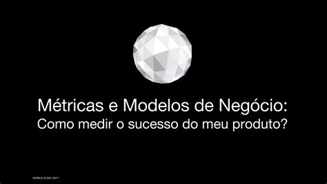 M Tricas E Modelos De Neg Cio Como Medir O Sucesso Do Meu Produto Ppt