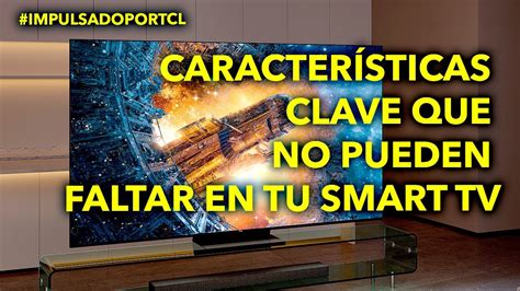 Características Clave Que No Pueden Faltar En Tu Smart Tv Youtube