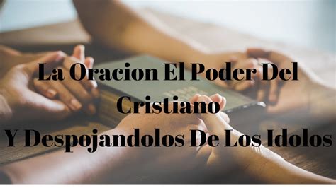 LA ORACION EL PODER DEL CRISTIANO Pastor Claudio Vasquez YouTube