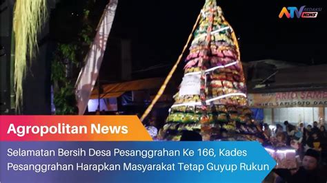 SELAMATAN BERSIH DESA PESANGGRAHAN KE 166 KADES HARAPKAN MASYARAKAT