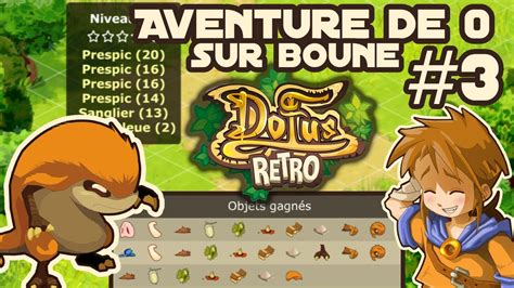 AVENTURE DE 0 Sur BOUNE 3 La Panoplie Prespic DOFUS RETRO