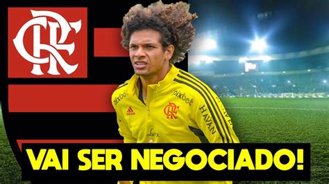 Saiba O Porque O Flamengo Quer Negociar William Ar O Youtube