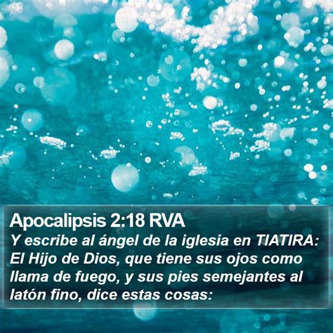 Apocalipsis 2 18 RVA Y escribe al ángel de la iglesia en TIATIRA El