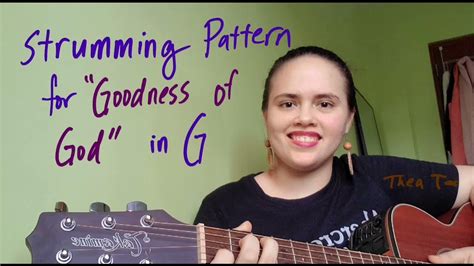 Goodness Of God By Bethel In G Strumming For The Full Song Youtube