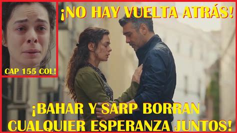 Bahar Y Sarp Borran Cualquier Esperanza Juntos Fuerza De Mujer