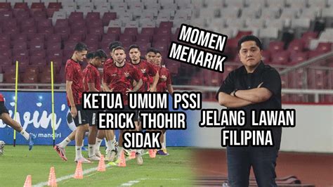 Momen Ketua PSSI Erick Thohir Sidak Latihan Timnas Indonesia Jelang