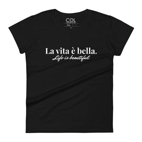 La Vita E Bella Life Is Beautiful T Shirt