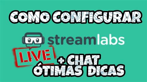 Como Configurar Streamlabs Streamlabs Para Fazer Live Sem Travar