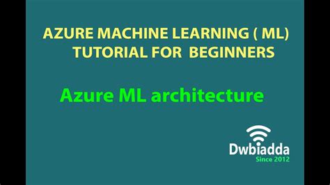 Azure Ml Studio Architecture Azure Ml Tutorial Youtube