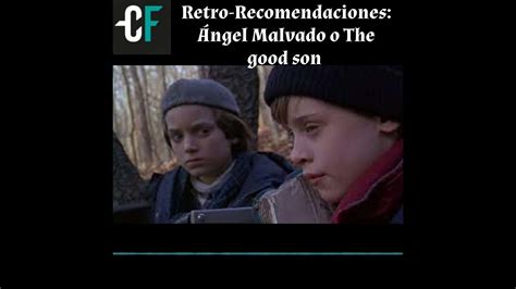 Retrorecomendaciones Ángel Malvado The good son YouTube