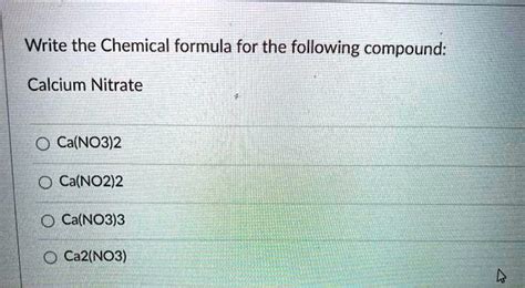 Solved Write The Chemical Formula For The Following Compound Calcium