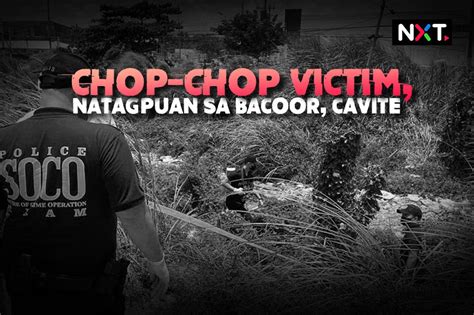 Chop Chop Victim Natagpuan Sa Bacoor Cavite ABS CBN News