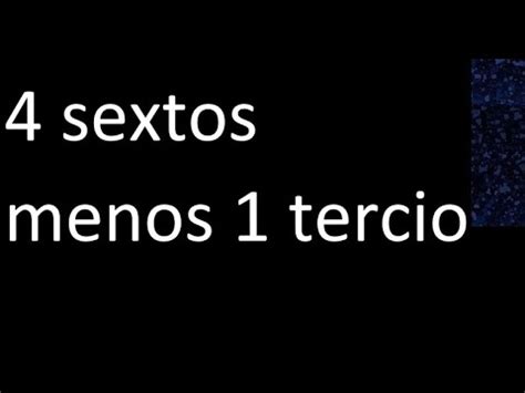 4 Sextos Menos 1 Tercio Resta De Fracciones Diferente Denominador