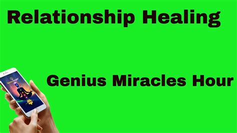 Finding The Love That You Want Relationship Healing Genius Miracles