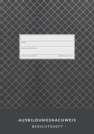 Ausbildungsnachweis Berichtsheft Ausbildungsnachweisheft Zum
