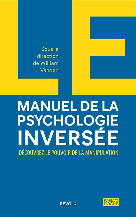 Le manuel de la psychologie inversée Découvrez le pouvoir de la