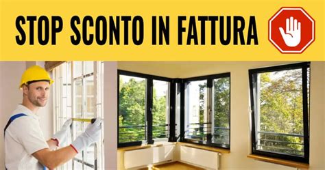 Stop Sconto in Fattura 2023 Infissi l alternativa migliore è la