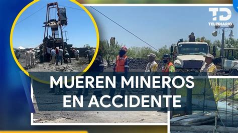 Mueren dos mineros tras accidente en pozo de carbón en Sabinas