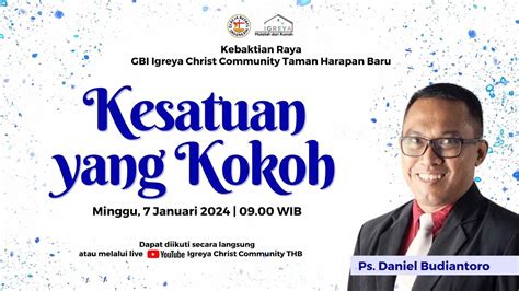 Kesatuan Yang Kokoh Ps Daniel Budiantoro Kebaktian Raya 2 07