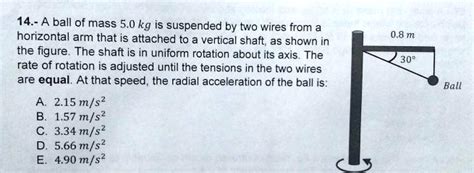 A Ball Of Mass Kg Is Suspended By Two Wires From A Horizontal