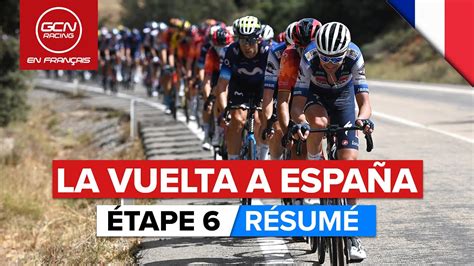 Vuelta A España 2023 Résumé Étape 6 Youtube