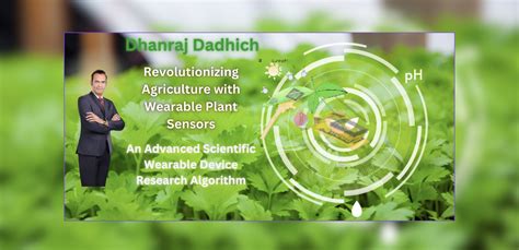 Revolutionizing Agriculture with Wearable Plant Sensors: An Advanced ...