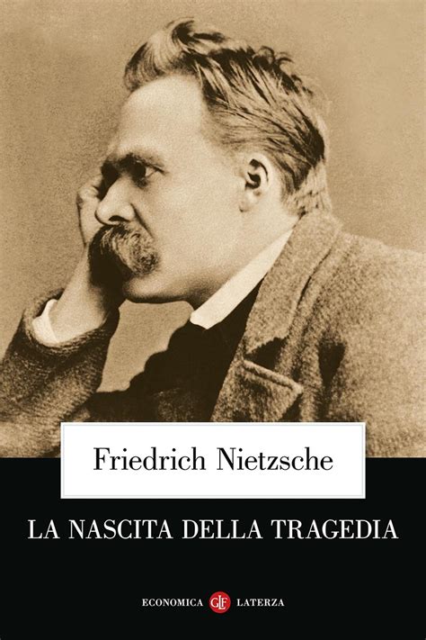 La Nascita Della Tragedia Ovvero Grecità E Pessimismo Friedrich Nietzsche