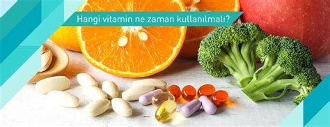 Hangi vitamin ne zaman kullanılmalı NPİSTANBUL