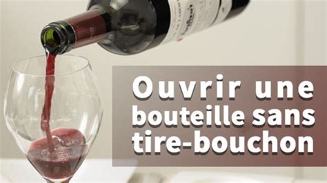 Comment déboucher une bouteille de vin sans tire bouchon facilement