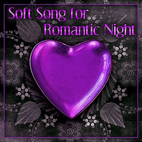 Soft Song For Romantic Night Gentle Sounds Long Night