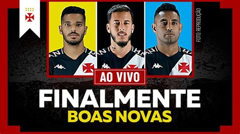 Finalmente Timas Novidades No Vasco Ltimas Not Cias Do Vasco Da